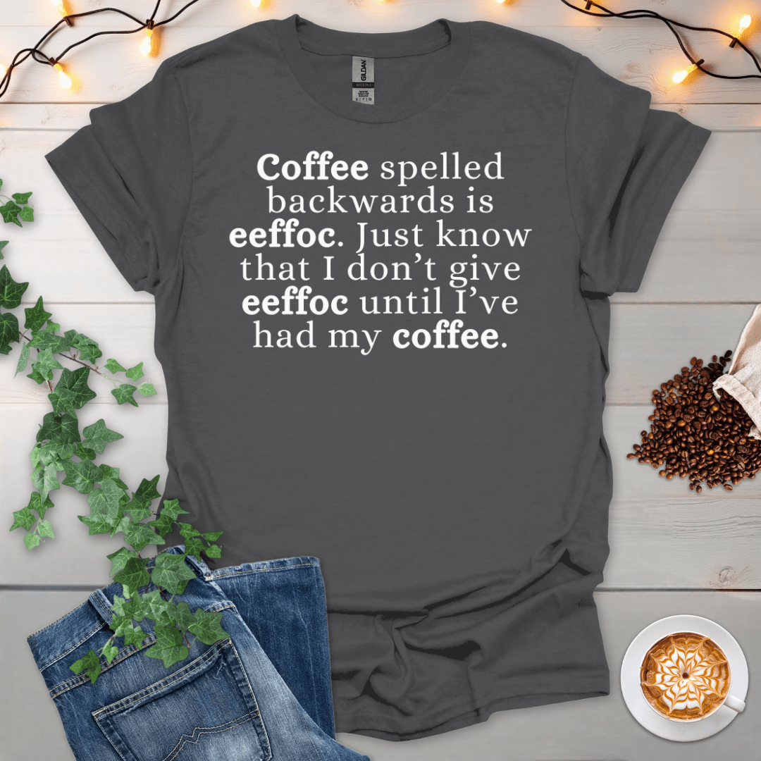 I Don't Give Eeffoc T-Shirt