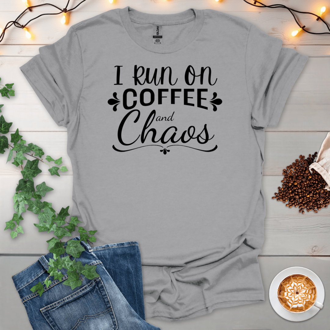 I Run On Coffee And Chaos T-Shirt