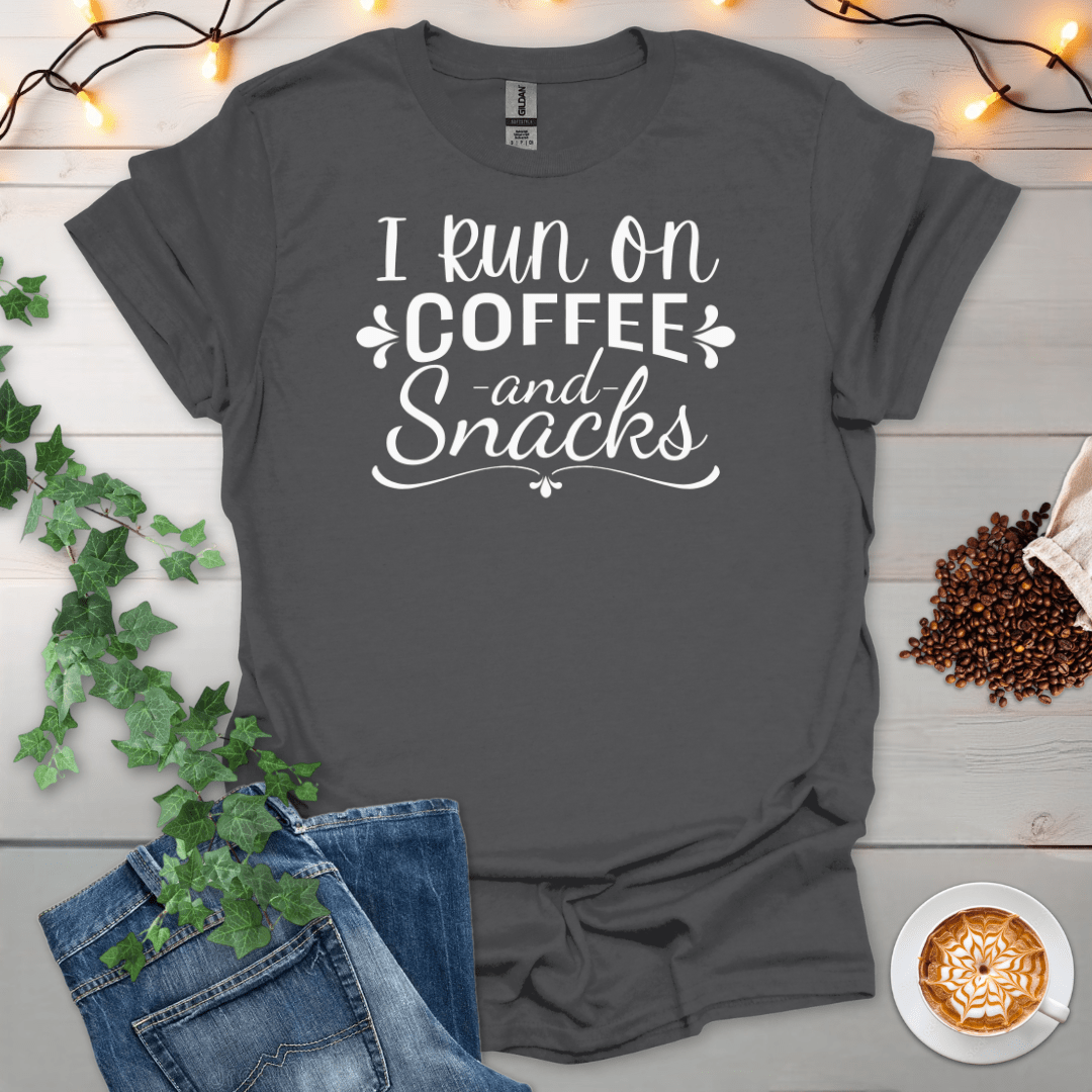 I Run On Coffee And Snacks T-Shirt