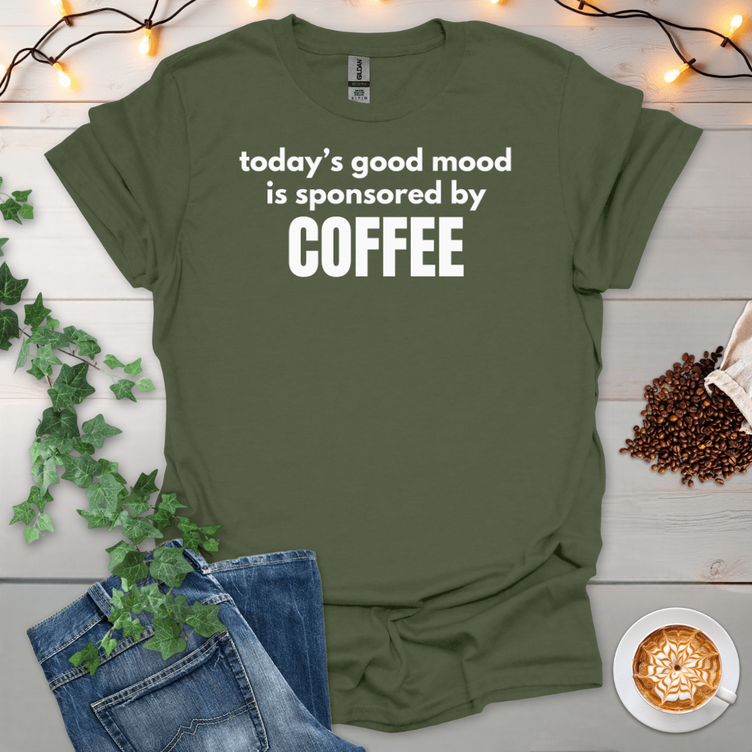 Today's Good Mood Is Sponsored By Coffee T-Shirt