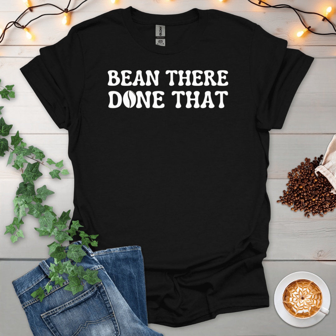 Bean There Done That T-Shirt