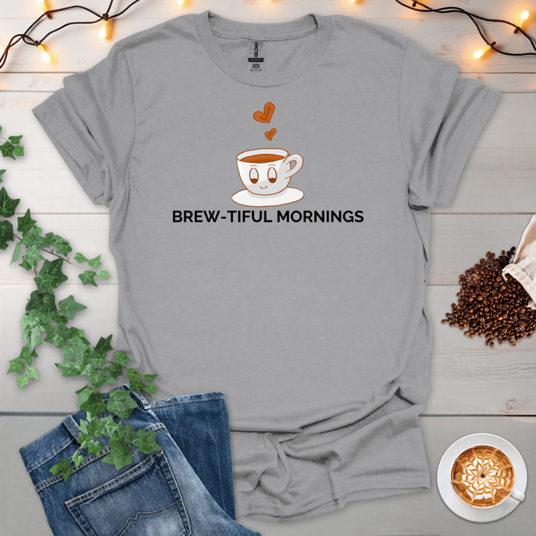 Brew-tiful Mornings T-Shirt