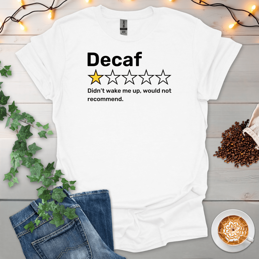 Decaf 1 Star Wouldn't Recommend T-Shirt