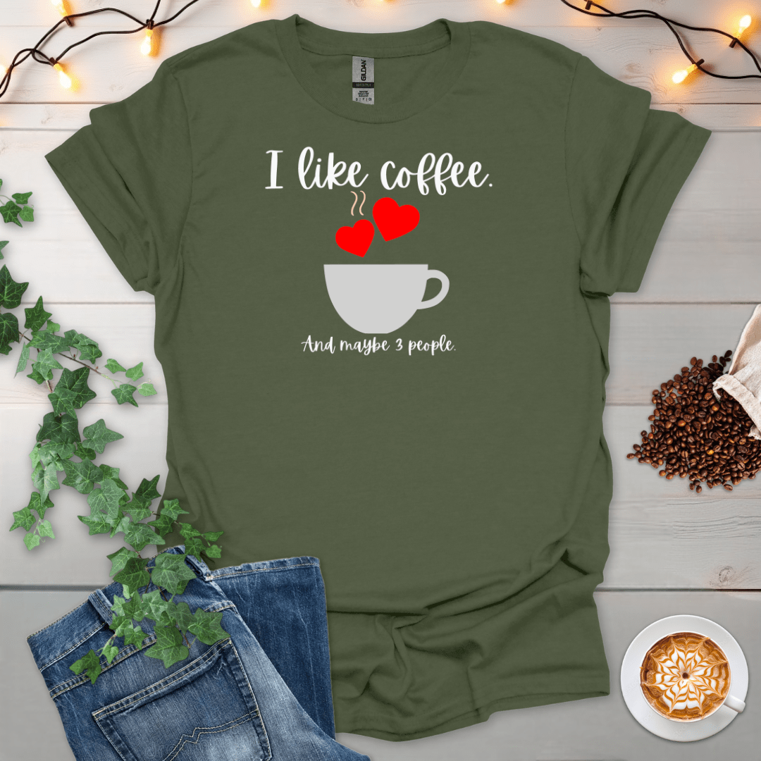 I Like Coffee And 3 People Cup T-Shirt