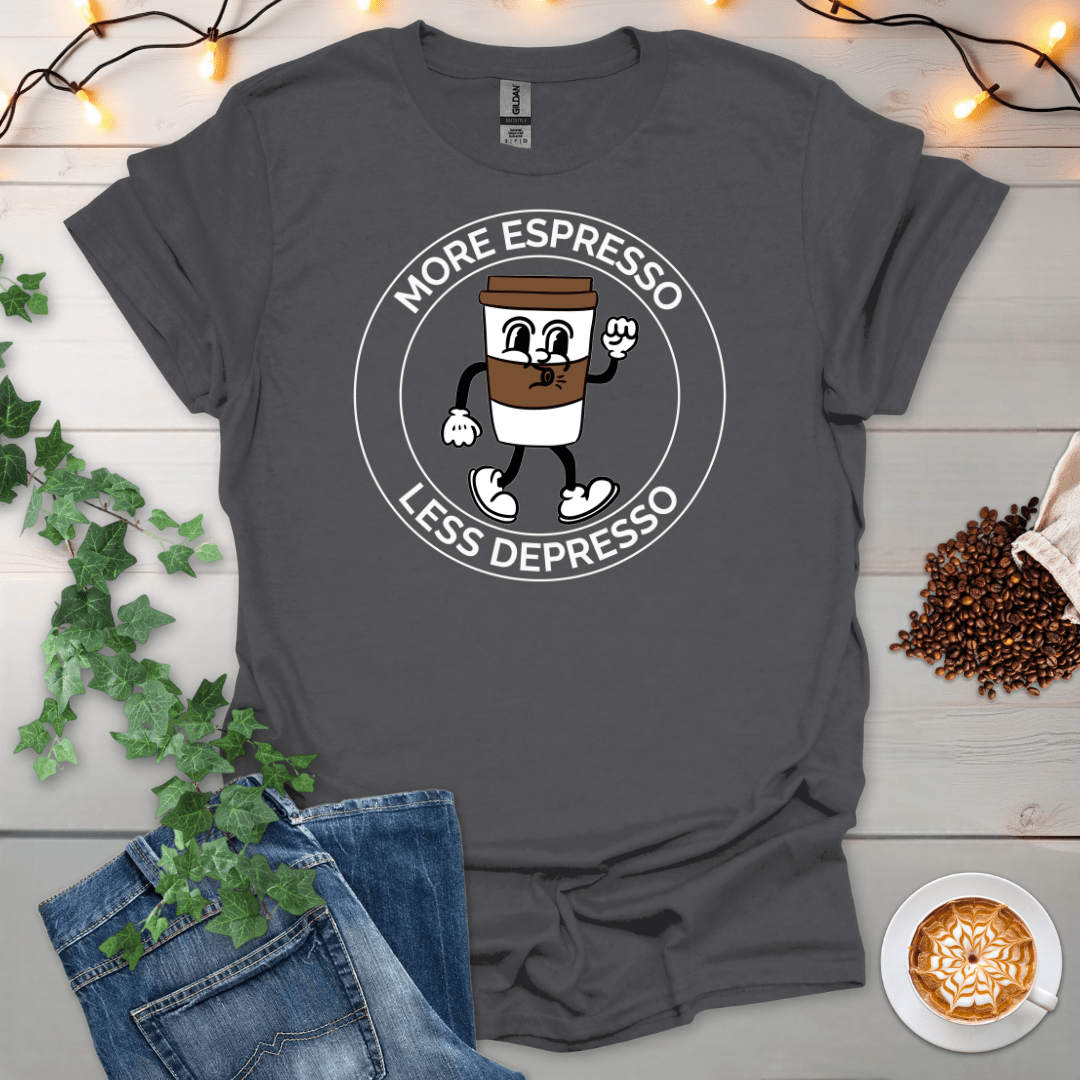 More Espresso Less Depresso T-Shirt
