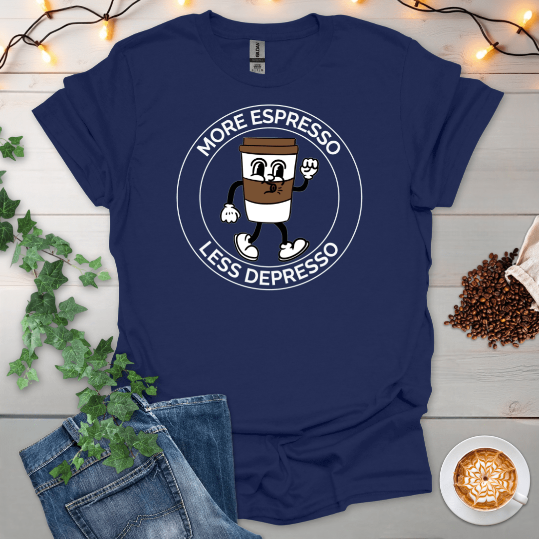 More Espresso Less Depresso T-Shirt
