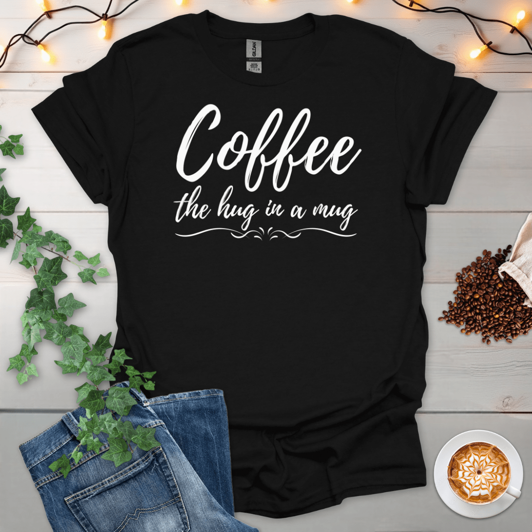Coffee The Hug In A Mug T-Shirt