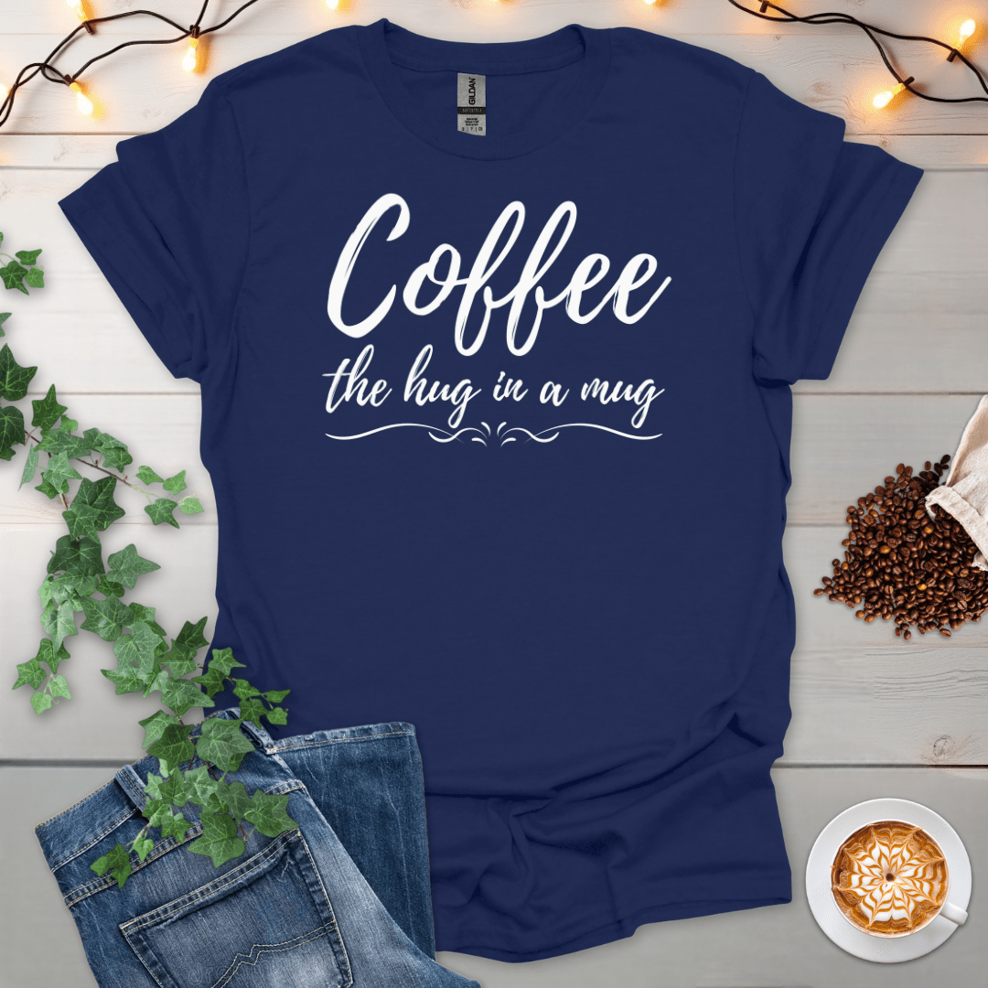 Coffee The Hug In A Mug T-Shirt