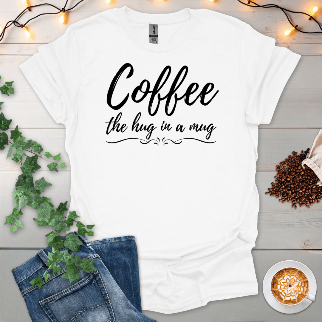Coffee The Hug In A Mug T-Shirt
