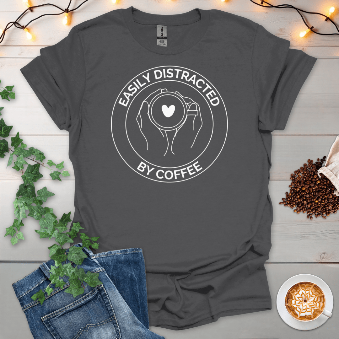 Easily Distracted By Coffee T-Shirt