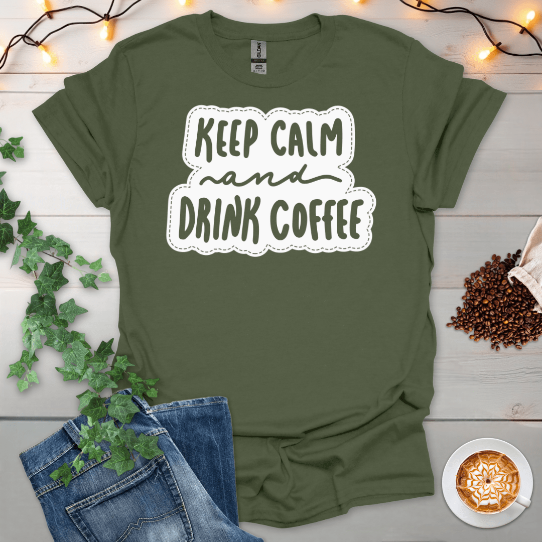 Keep Calm And Drink Coffee T-Shirt
