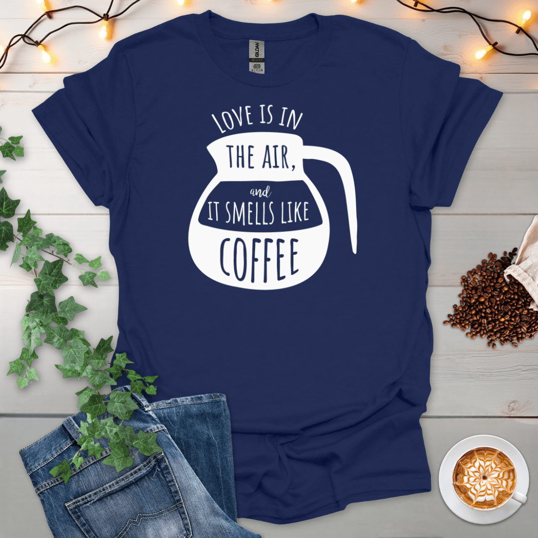 Love Is In The Air T-Shirt