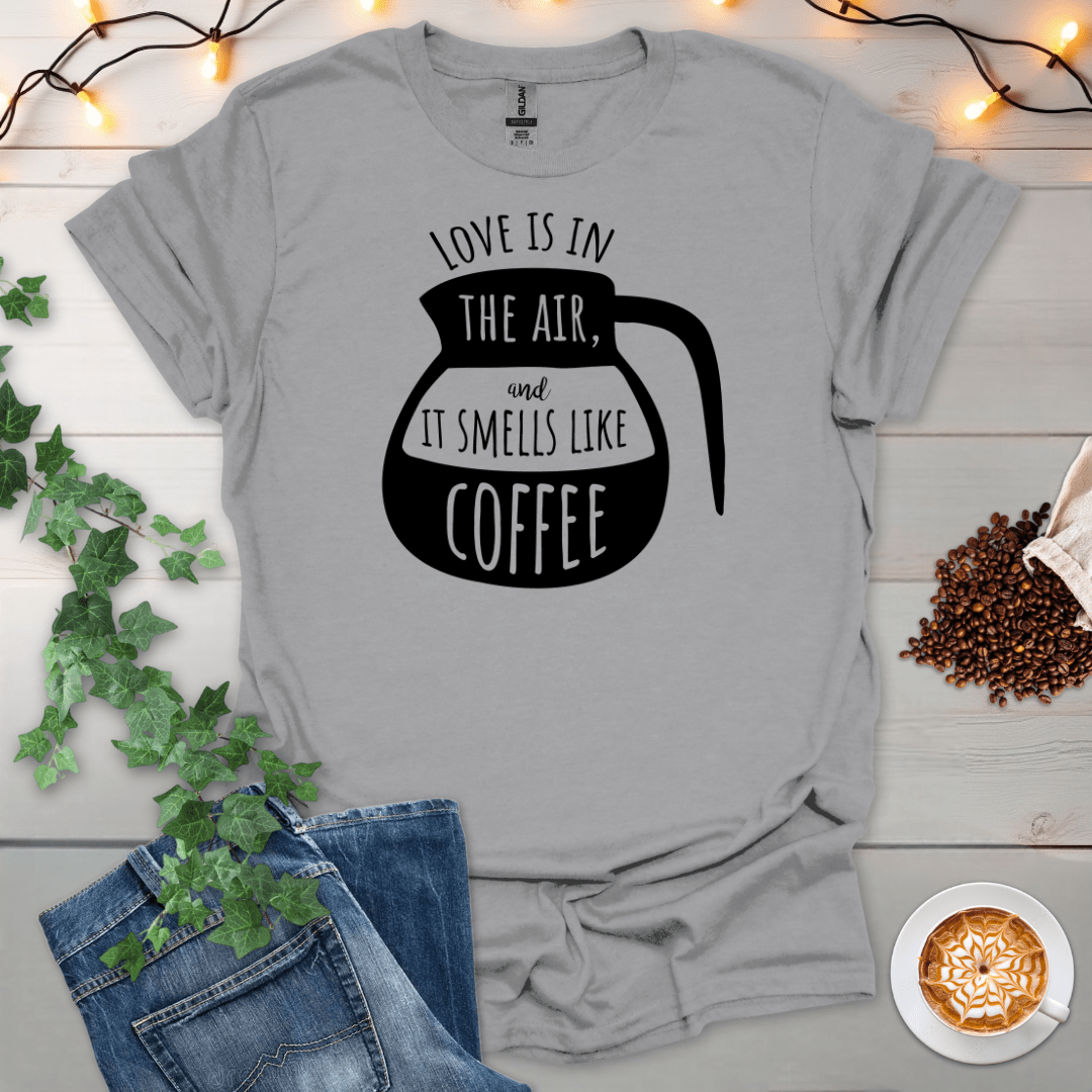 Love Is In The Air T-Shirt