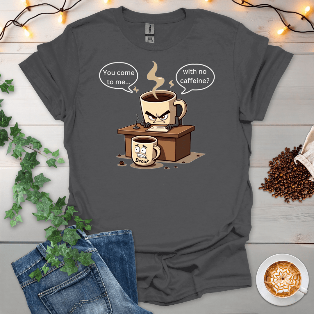 No Caffeine T-Shirt