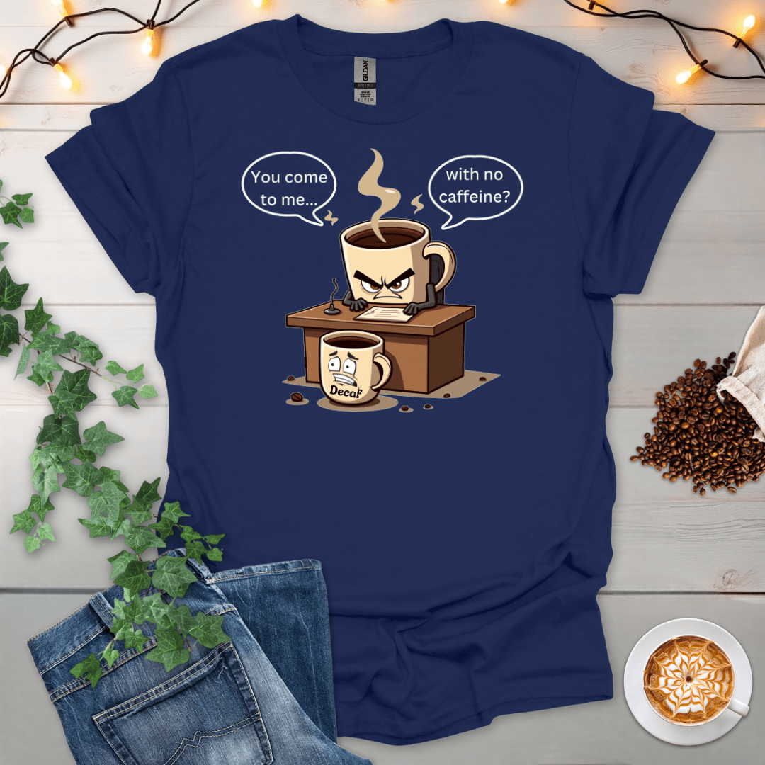 No Caffeine T-Shirt