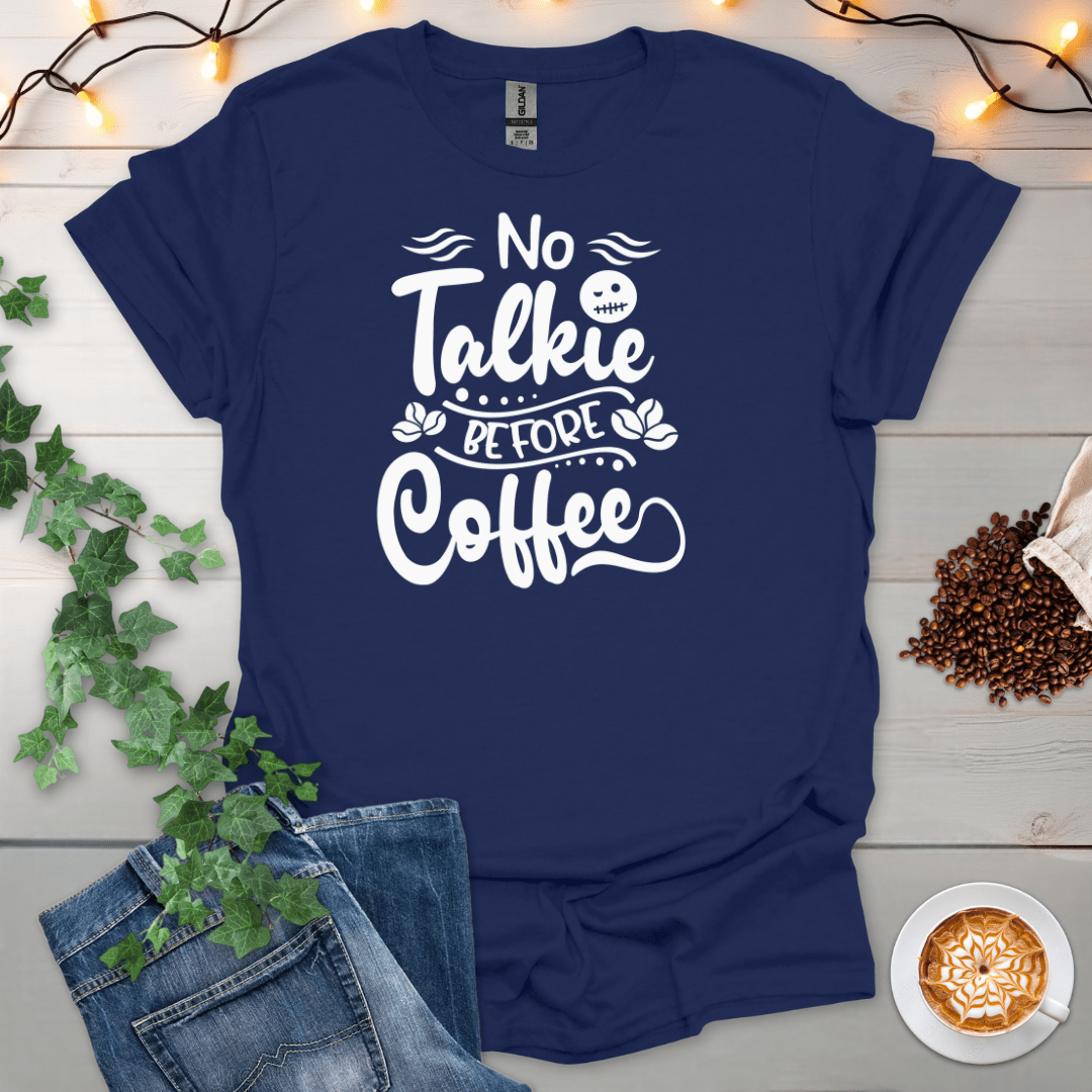 No Talkie Before Coffee T-Shirt