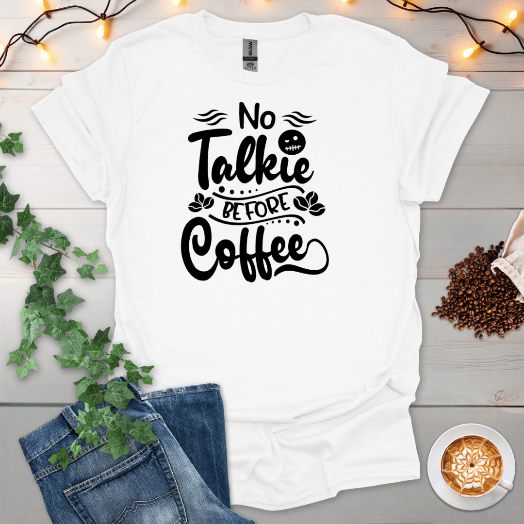No Talkie Before Coffee T-Shirt