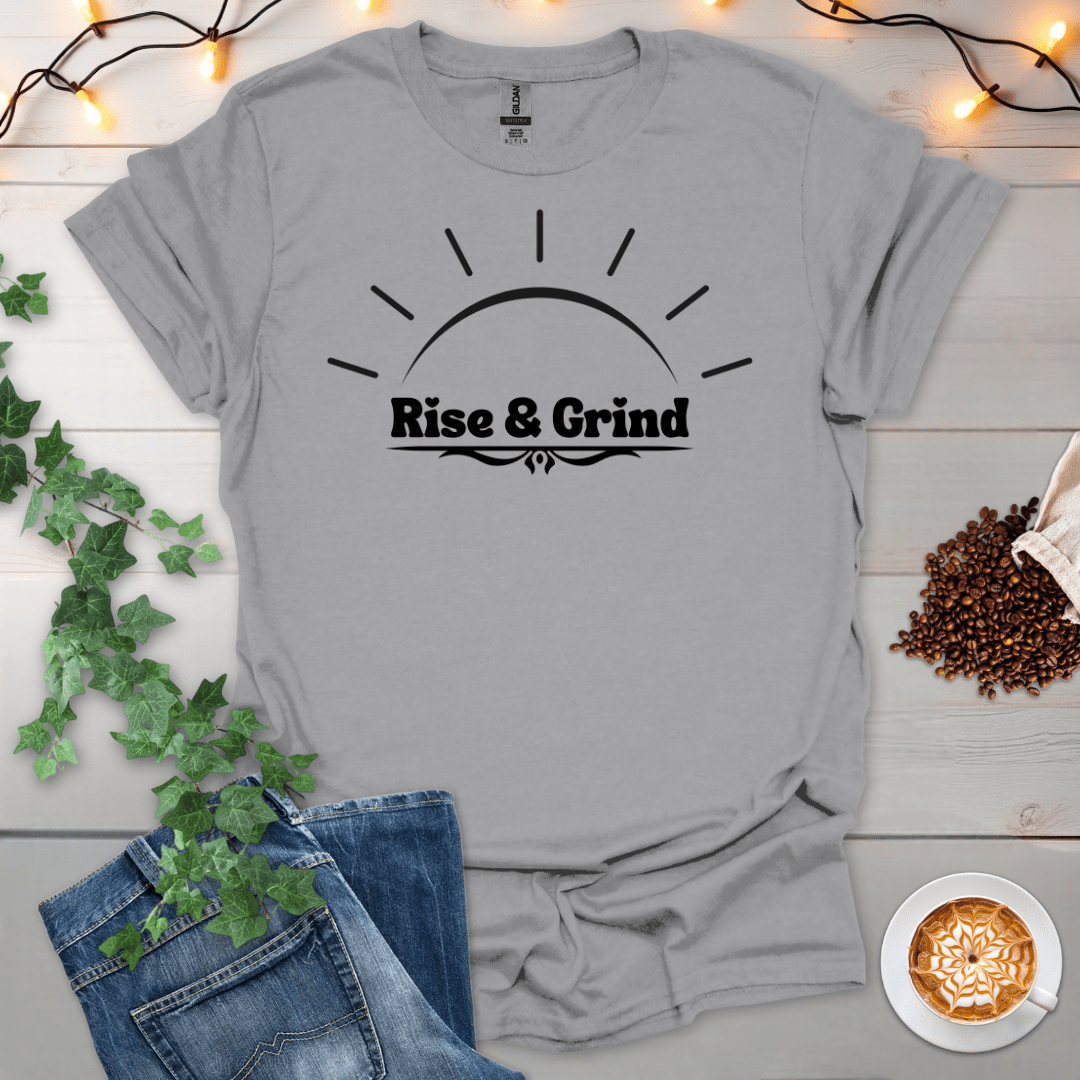 Rise And Grind T-Shirt