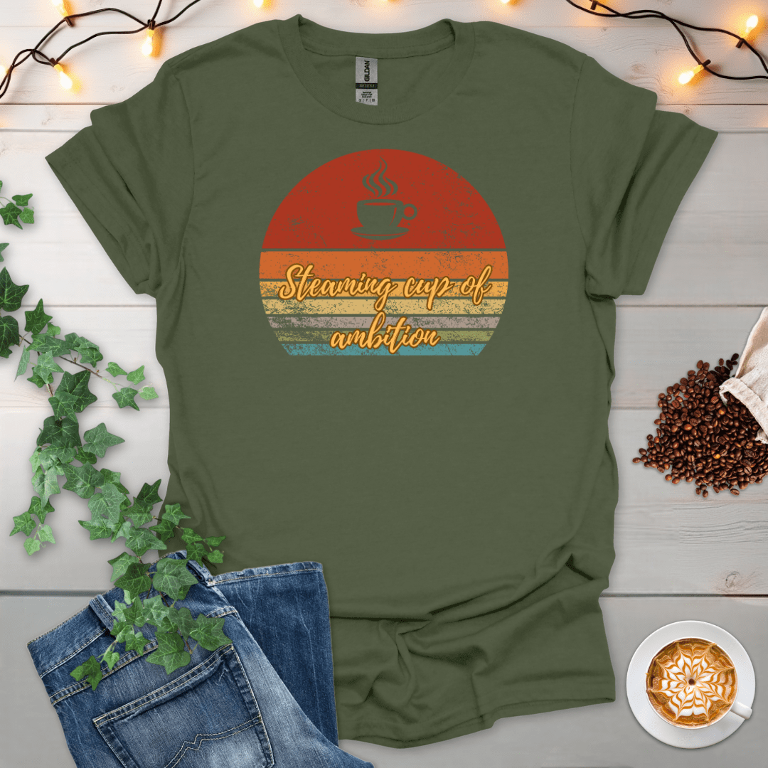 Steaming Cup Of Ambition T-Shirt