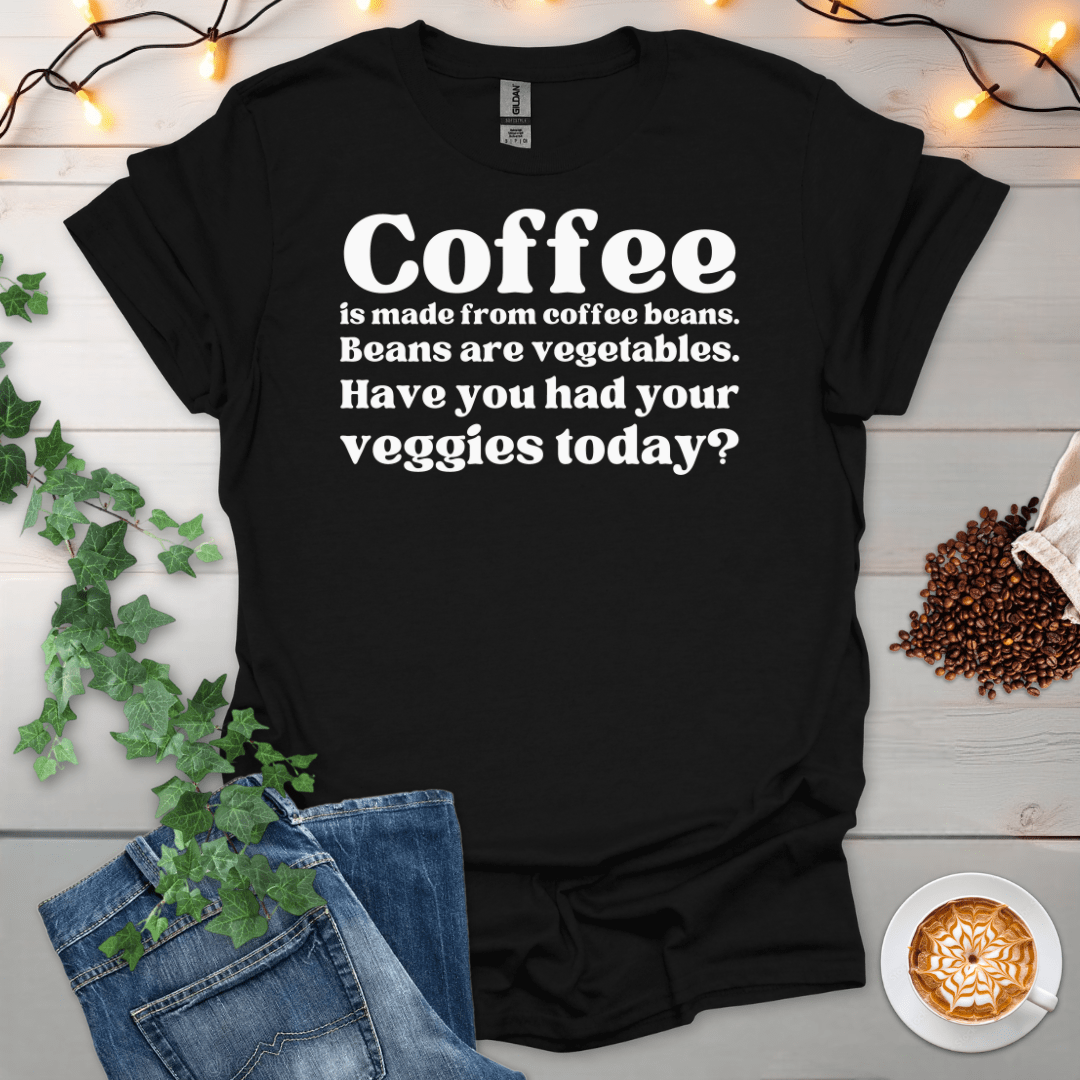 Have You Had Your Veggies Today T-Shirt