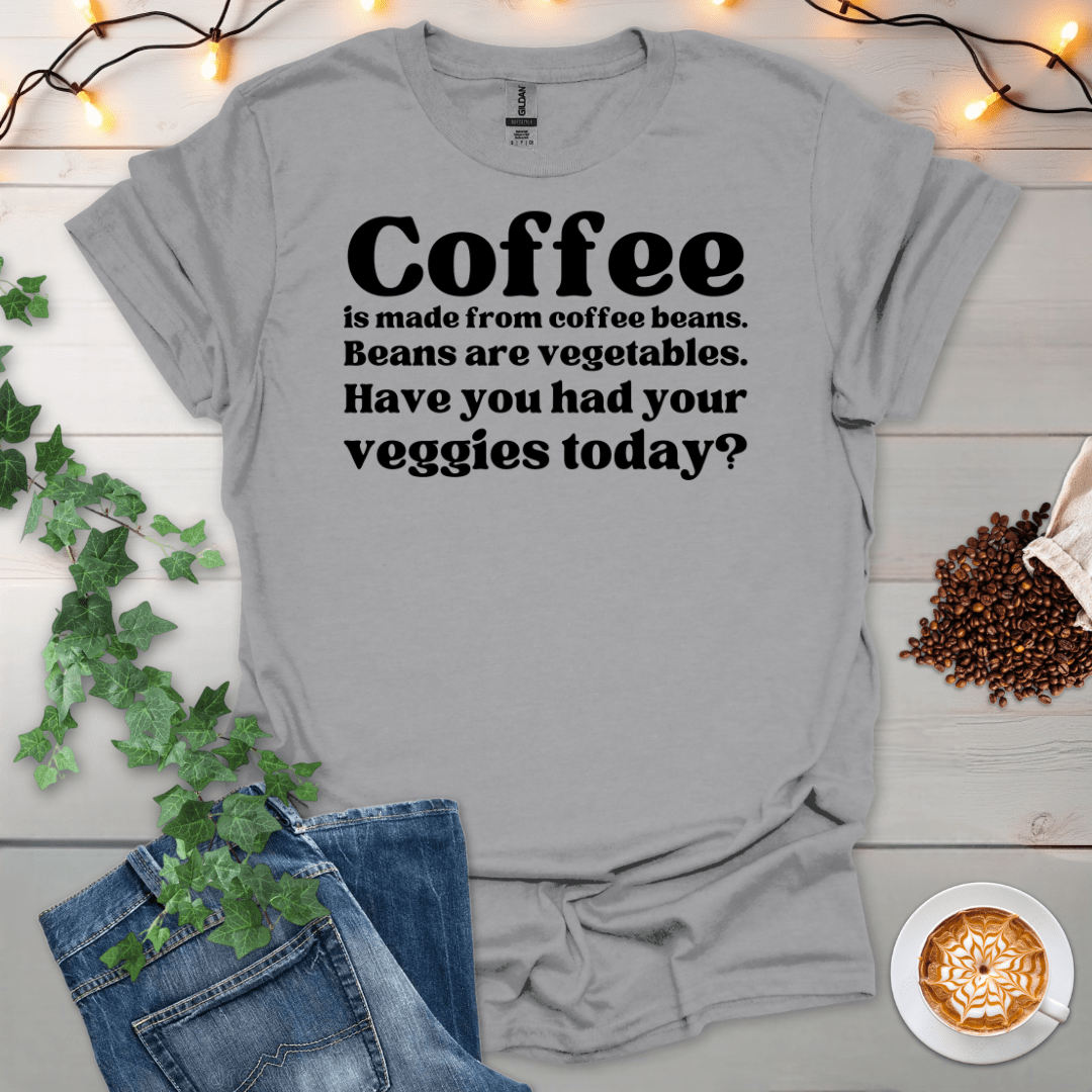 Have You Had Your Veggies Today T-Shirt