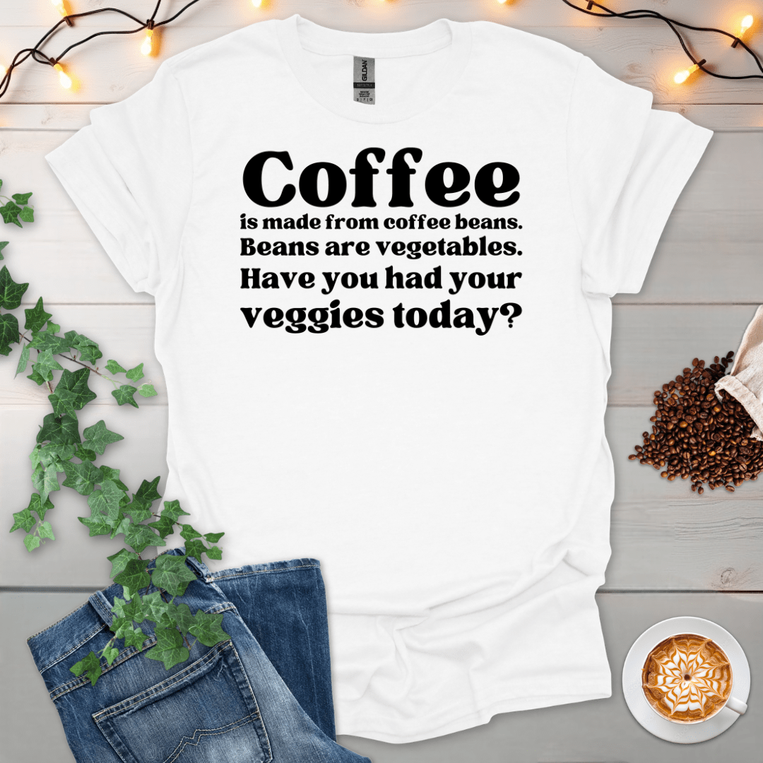 Have You Had Your Veggies Today T-Shirt