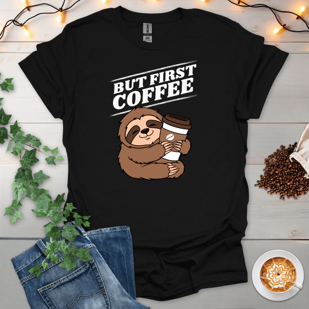 But First Coffee Sloth T-Shirt