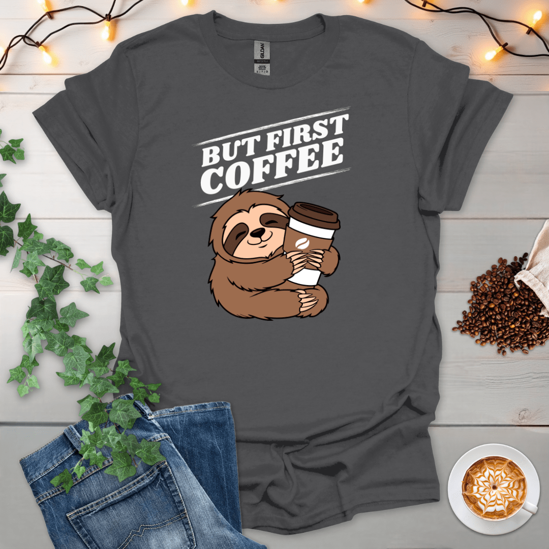But First Coffee Sloth T-Shirt