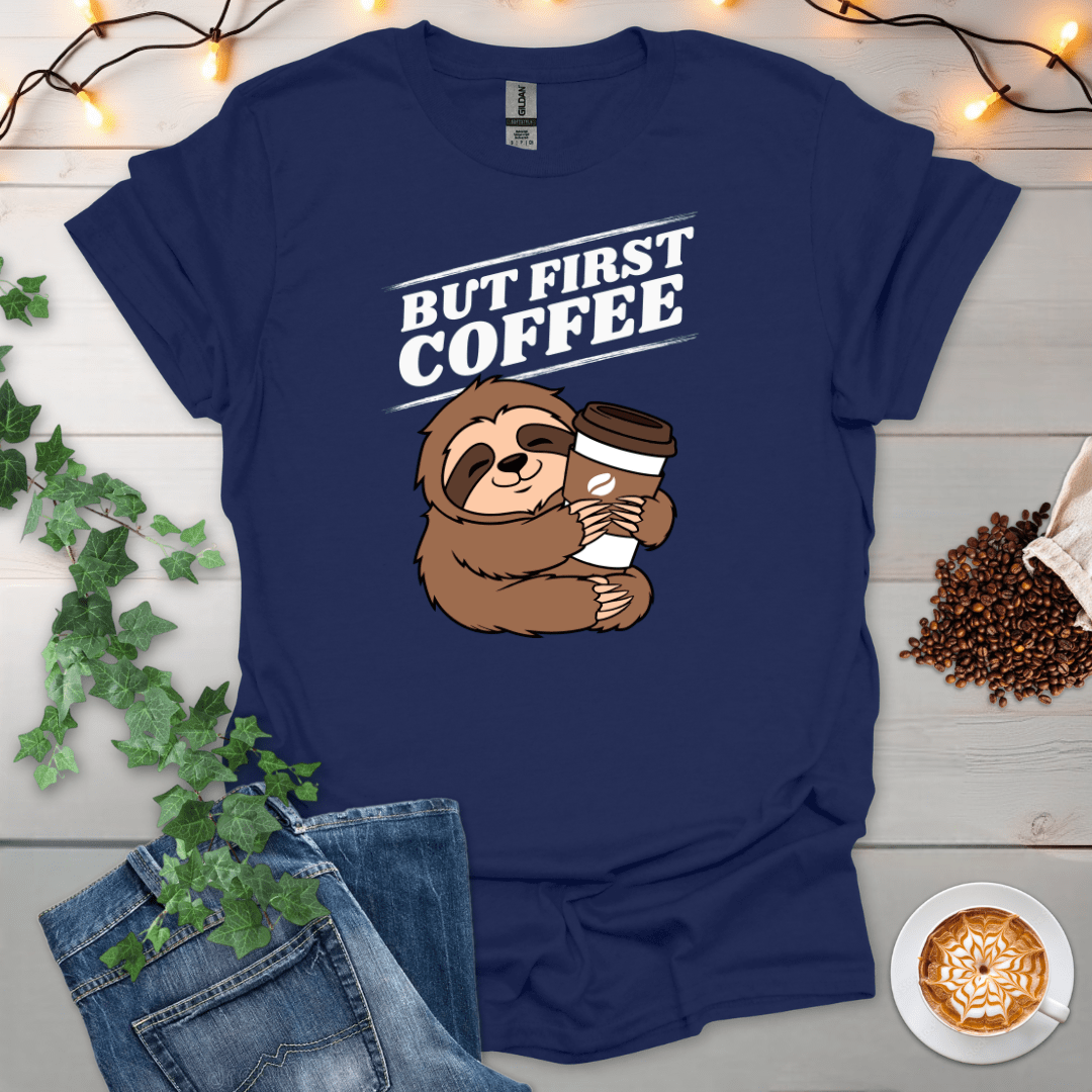 But First Coffee Sloth T-Shirt