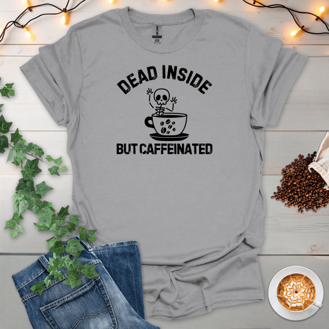 Dead Inside But Caffeinated T-Shirt