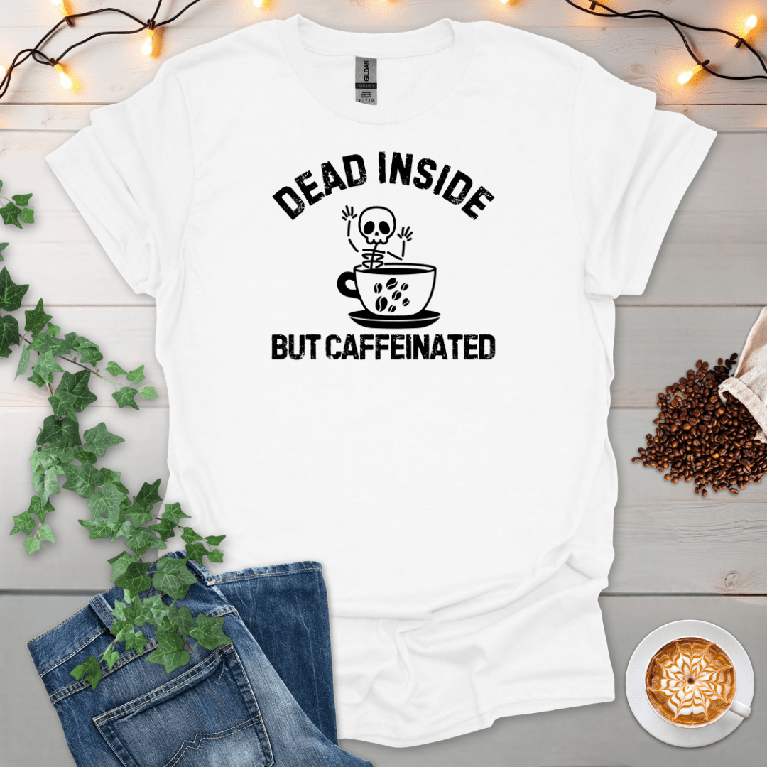 Dead Inside But Caffeinated T-Shirt