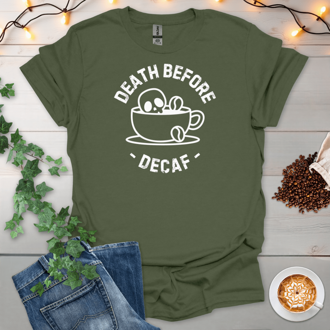 Death Before Decaf T-Shirt
