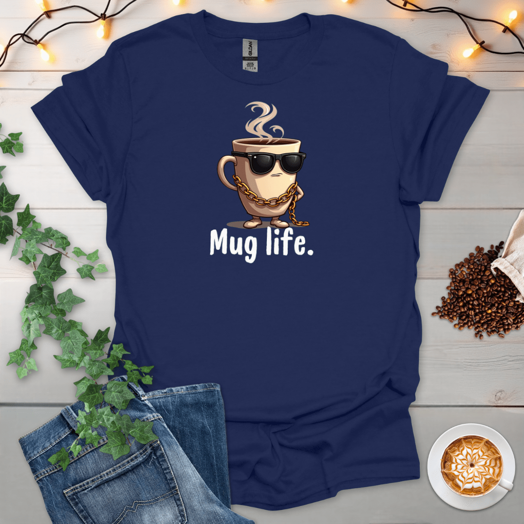 Mug Life T-Shirt