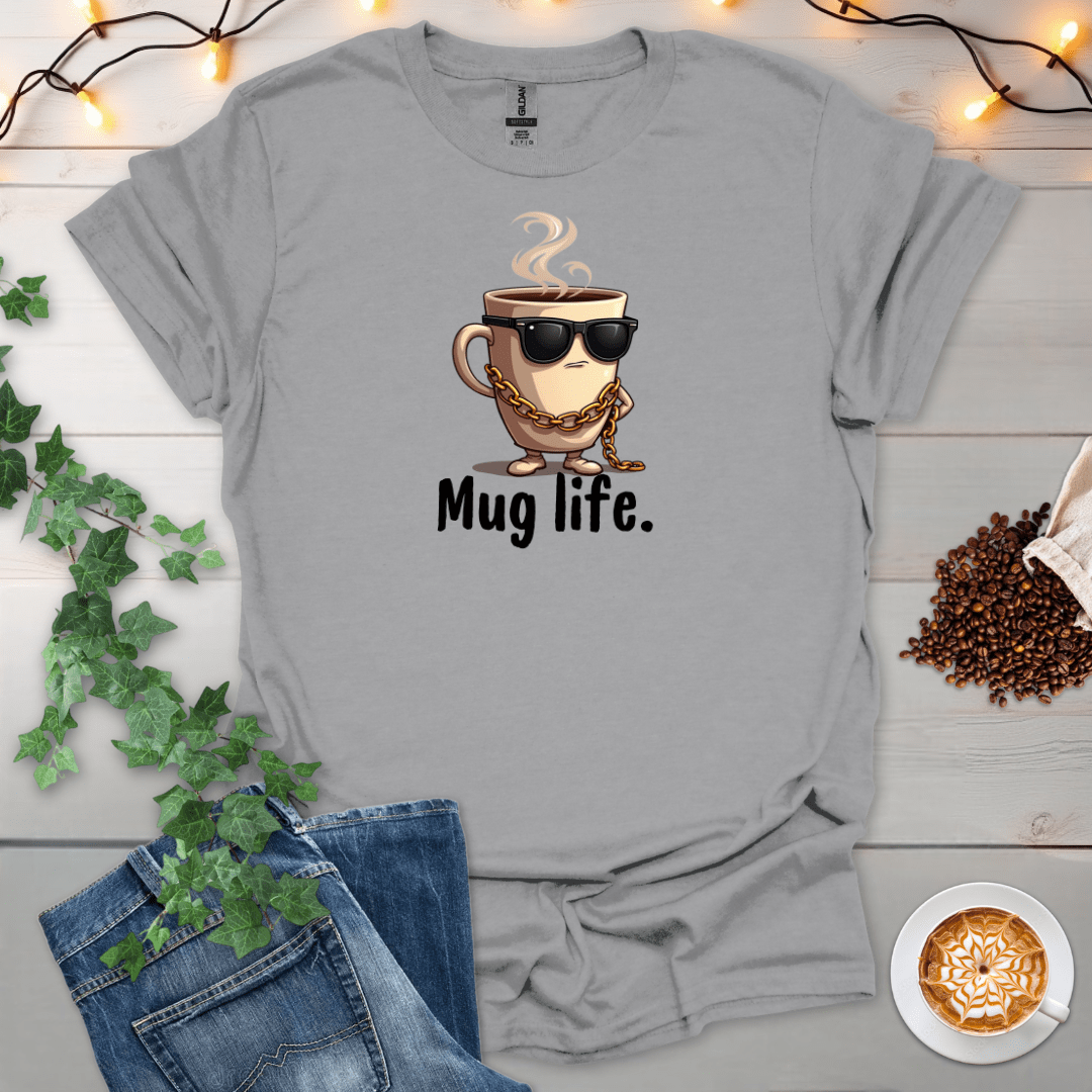Mug Life T-Shirt