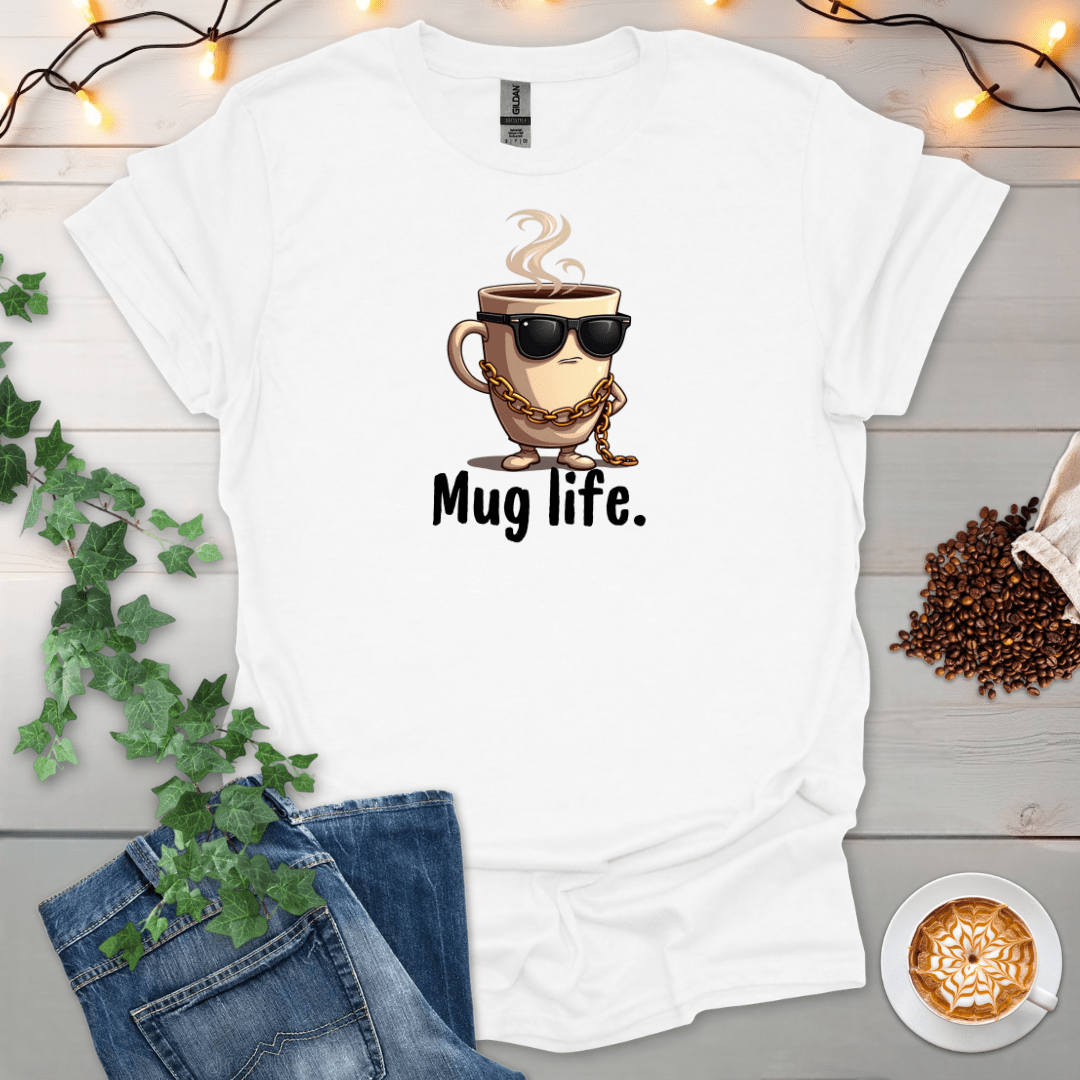 Mug Life T-Shirt