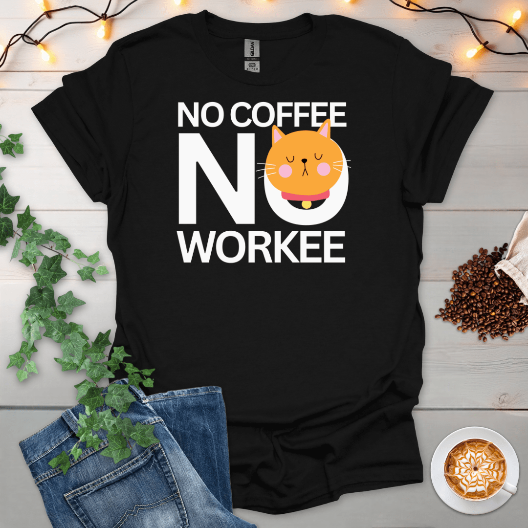 No Coffee No Workee T-Shirt