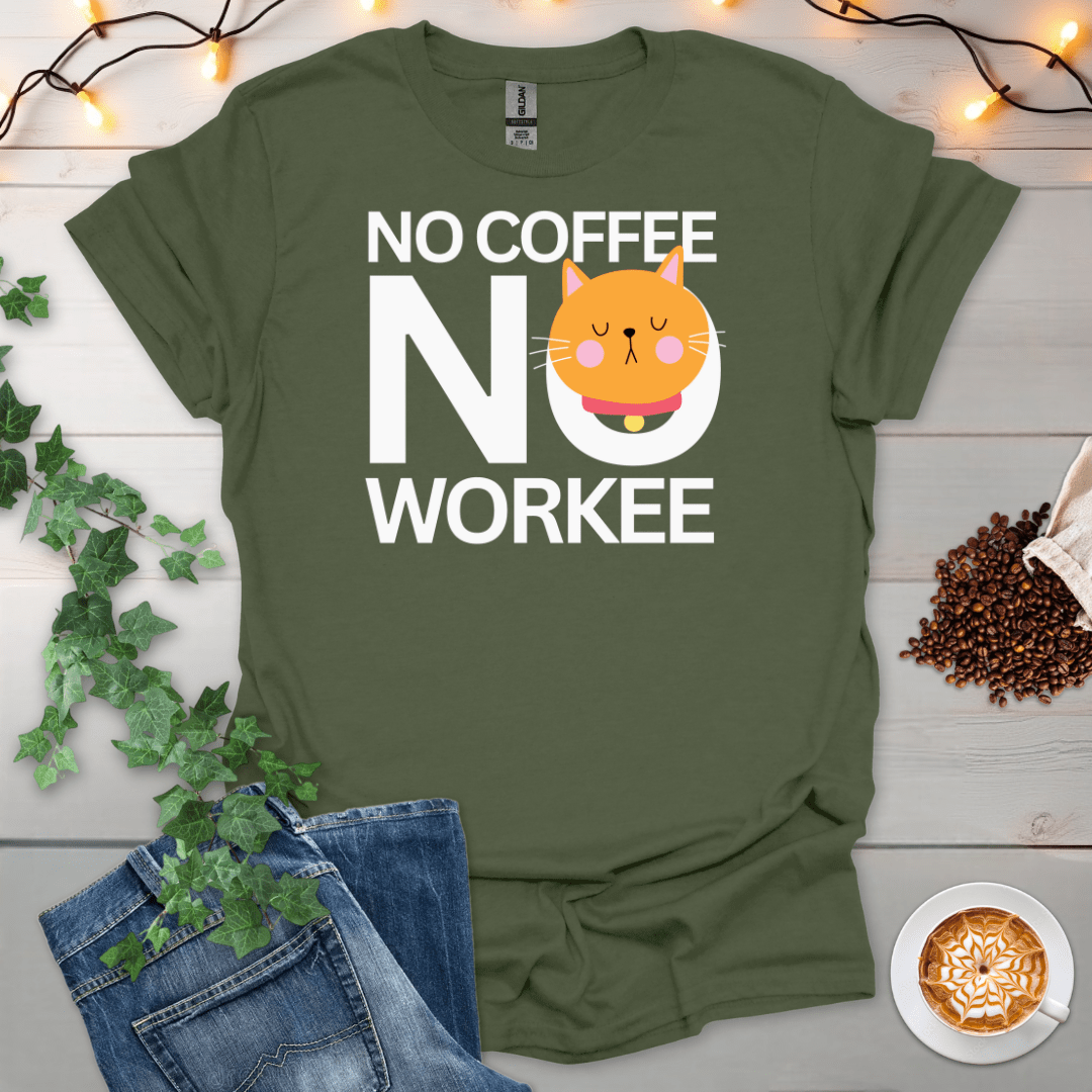 No Coffee No Workee T-Shirt