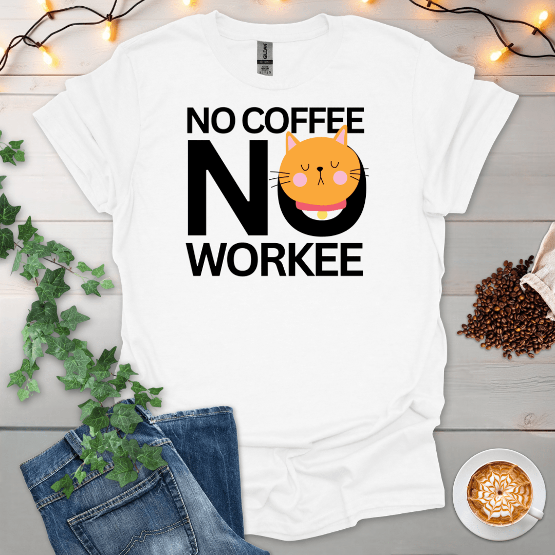 No Coffee No Workee T-Shirt