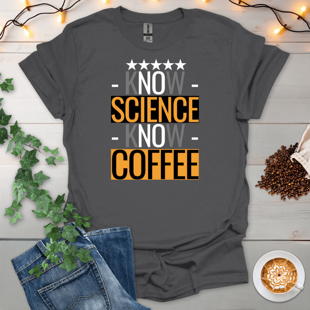 No Science No Coffee T-Shirt