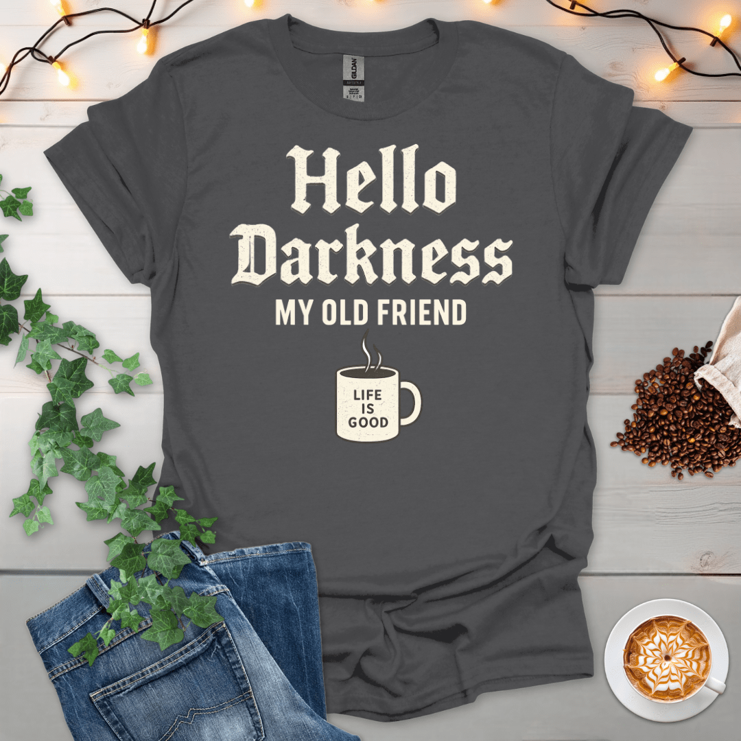 Hello Darkness My Old Friend T-Shirt