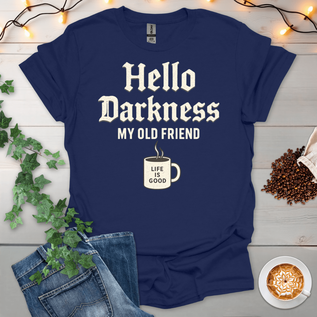 Hello Darkness My Old Friend T-Shirt