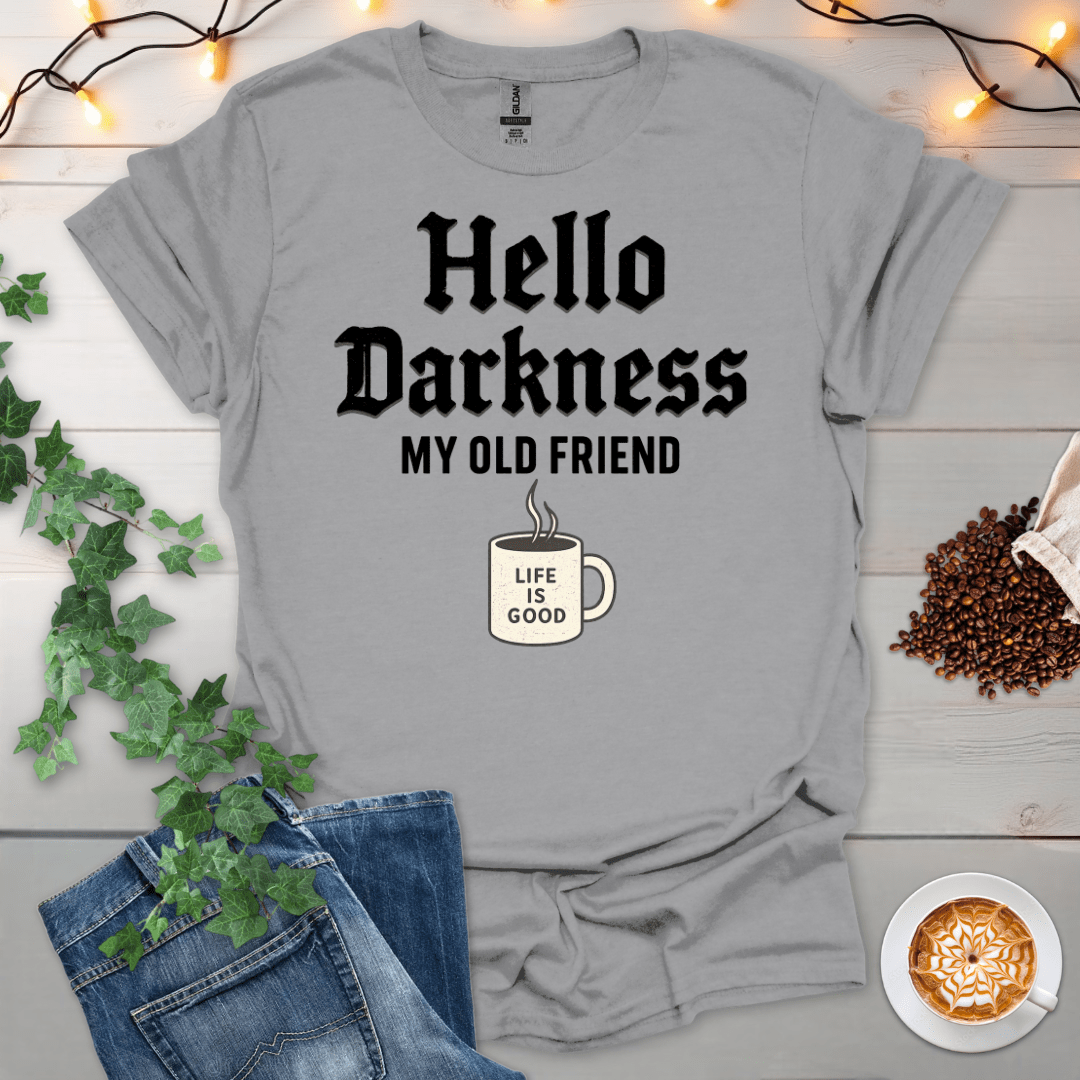 Hello Darkness My Old Friend T-Shirt
