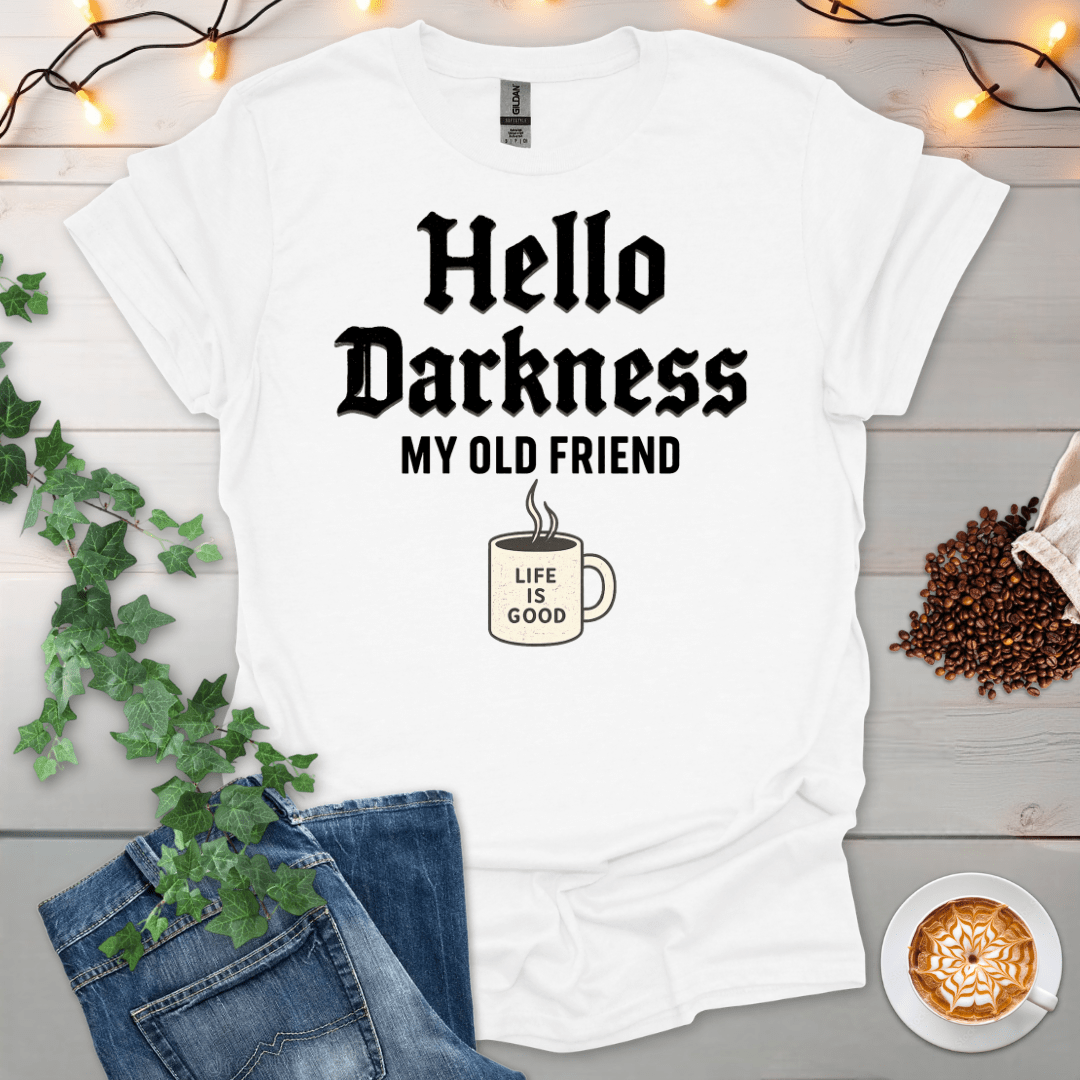 Hello Darkness My Old Friend T-Shirt