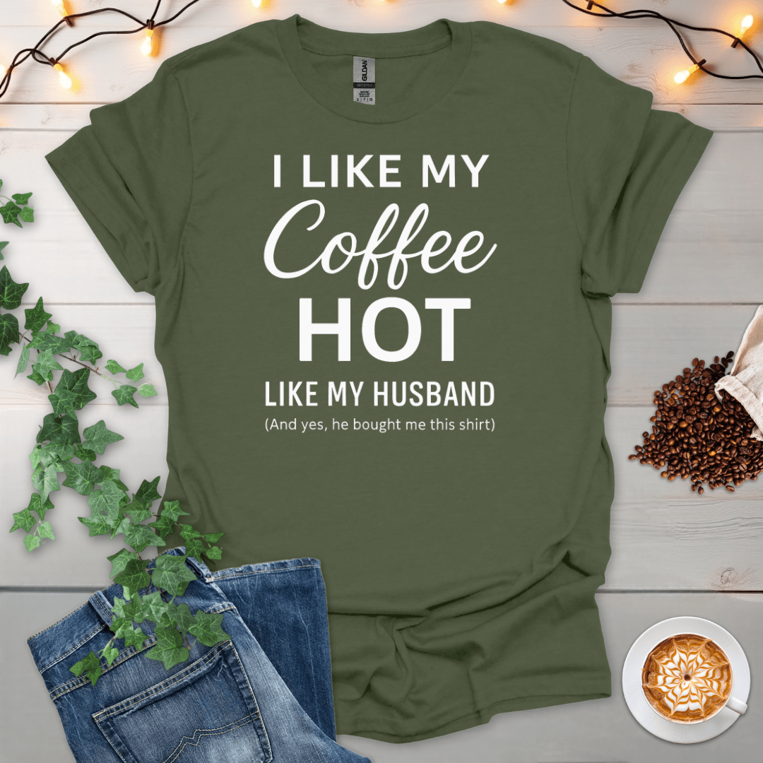 I Like My Coffee Hot Like My Husband 2 T-Shirt