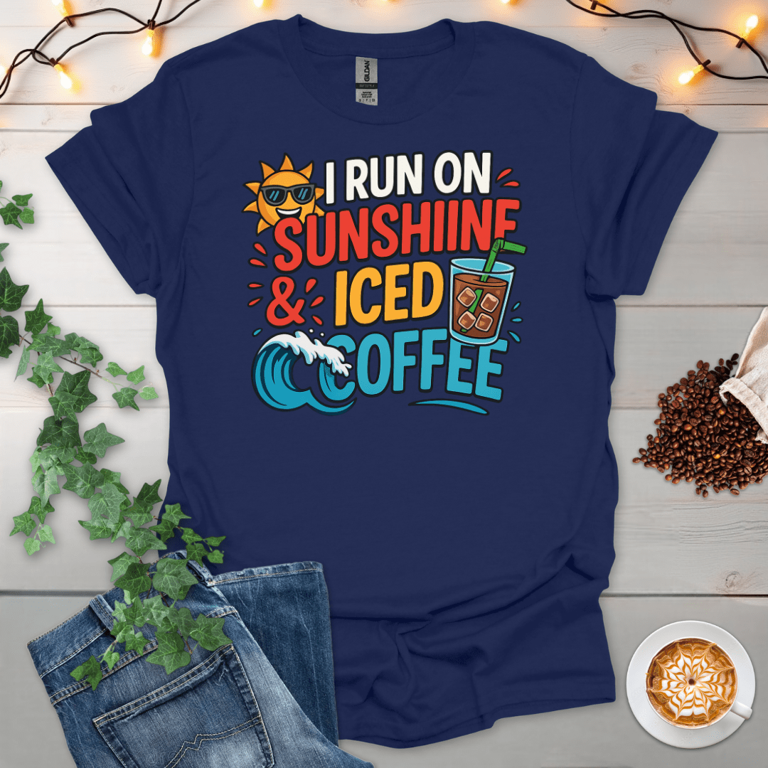 I Run On Sunshine And Iced Coffee T-Shirt
