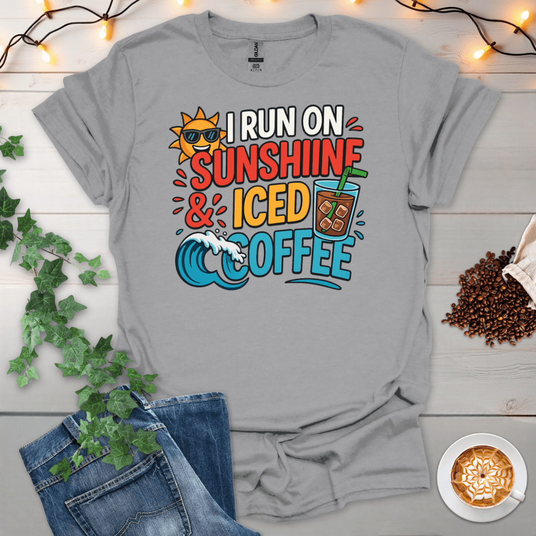 I Run On Sunshine And Iced Coffee T-Shirt