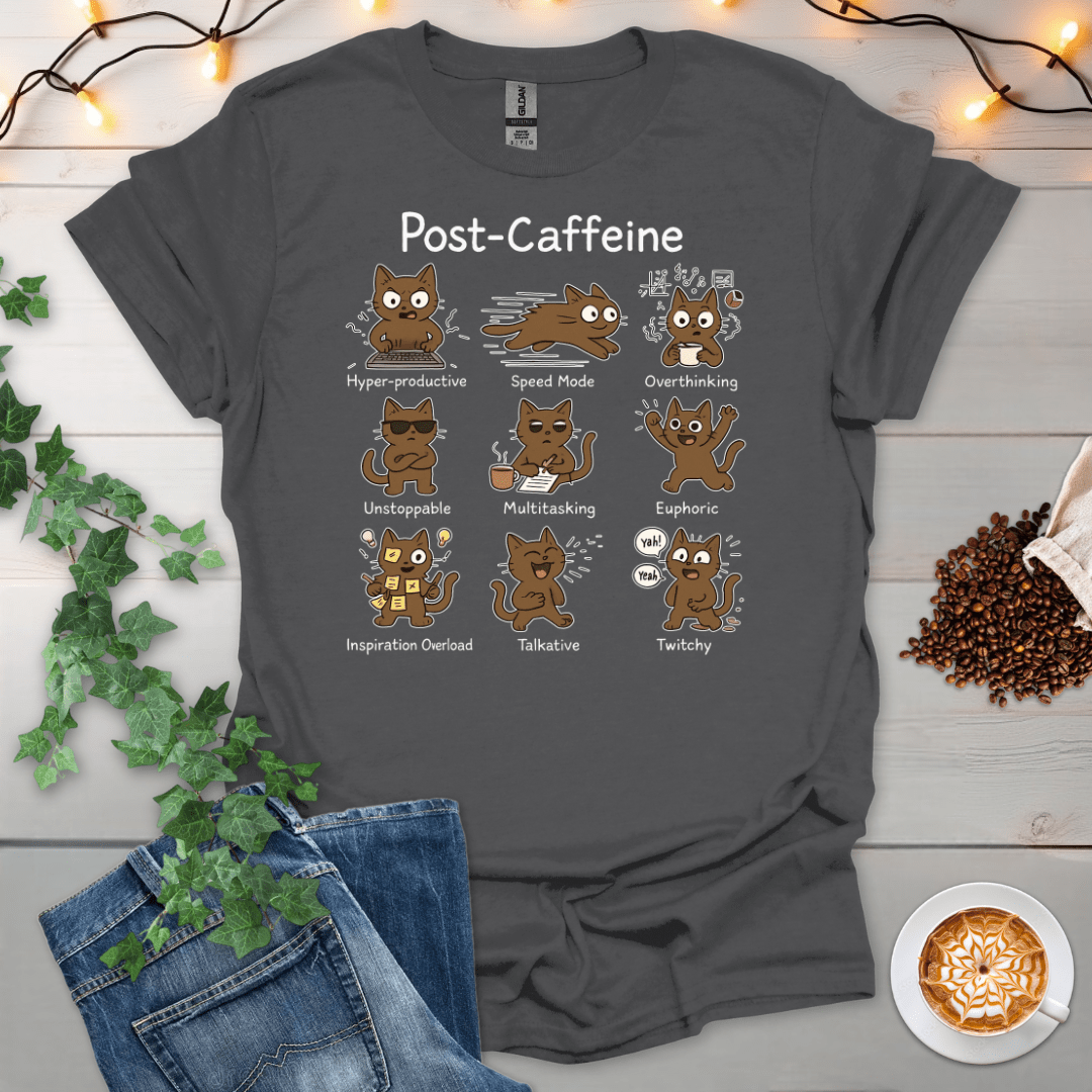 Post-Caffeine T-Shirt