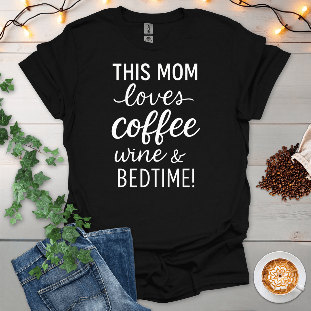 This Mom Loves Coffee Wine And Bedtime T-Shirt