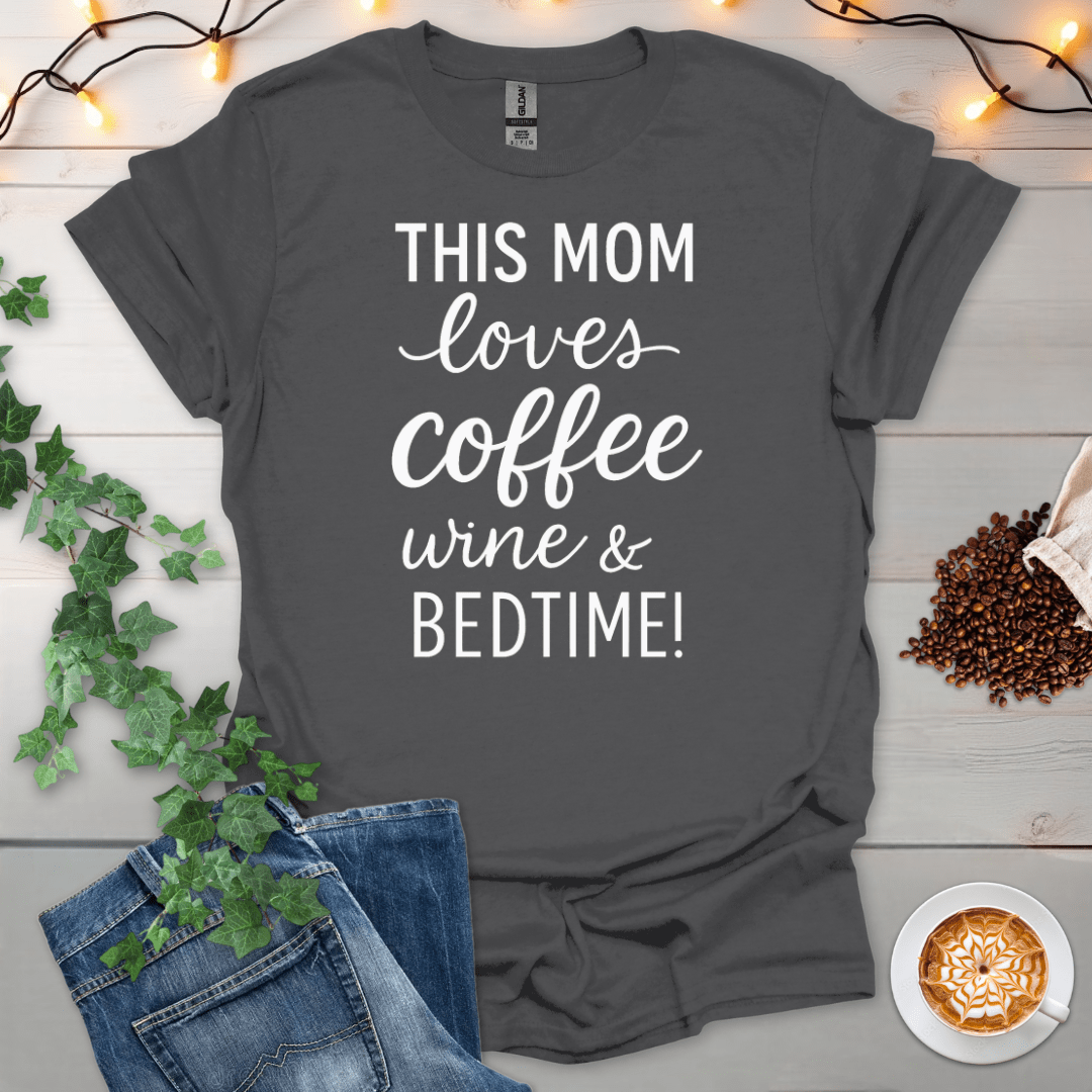 This Mom Loves Coffee Wine And Bedtime T-Shirt