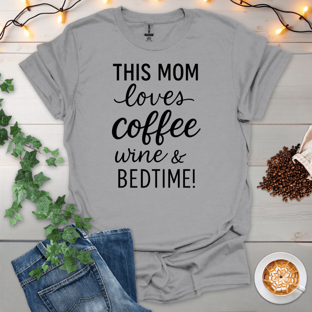 This Mom Loves Coffee Wine And Bedtime T-Shirt